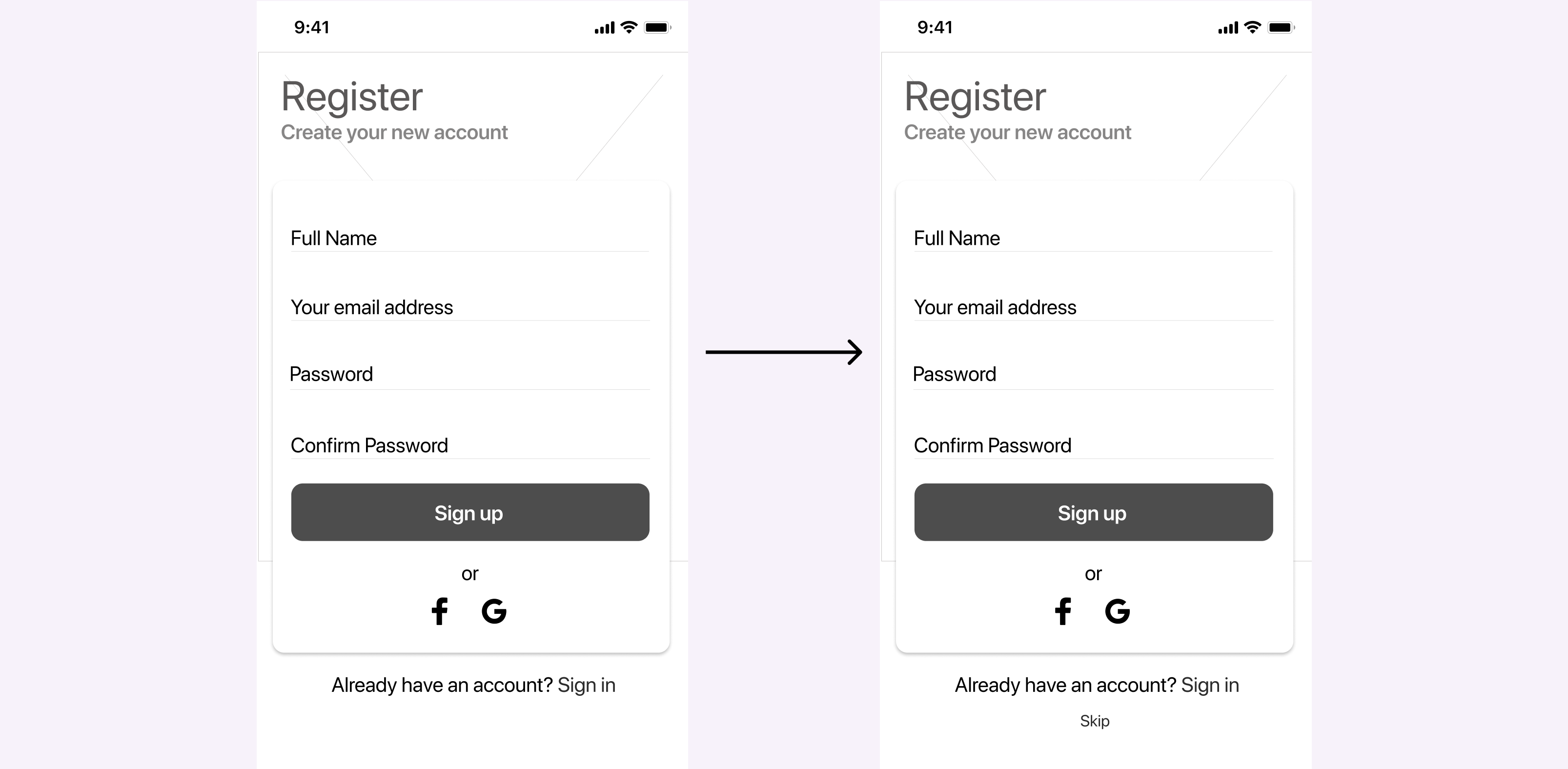 Wireframe showing the initial signup screen
                 and the iterated signup screen where skip option has been added.